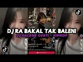 Download Lagu DJ RA BAKAL TAK BALENI | DJ DALANE GUSTI X KELINGAN MANTAN VIRAL TIKTOK 2024