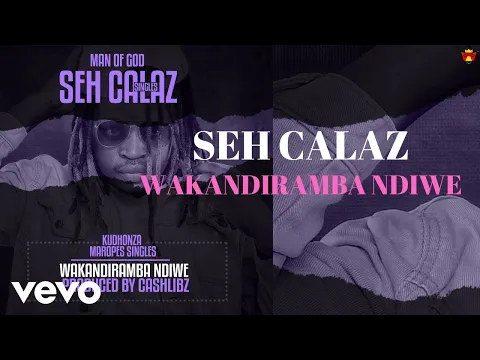 Download MP3 Seh Calaz - Wakandiramba Ndiwe (Official Audio)