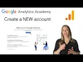 1 3 2 Create a new Google Analytics account and property - Analytics Academy on Skillshop