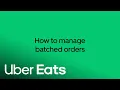 How To Manage Batched Orders on Uber Eats Orders Uber Eats