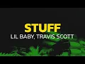 Download Lagu Lil Baby - Stuff (Lyrics) feat. Travis Scott