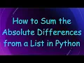 How to Sum the Absolute Differences from a List in Python