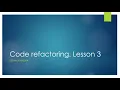 Code Redactoring Lesson 3