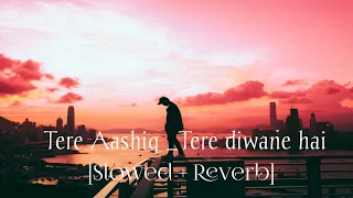 tere aashiq tere diwane hai lofi song slowed reverb 