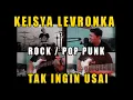 Download Lagu Keisya Levronka - Tak Ingin Usai ( Rock / Pop Punk Cover )