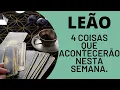 LEÃO♌| 4 REVELAÇÕES QUE VÃO TE ACONTECER NESTA SEMANA. (PREVISÕES/TAROT/SIGNOS).