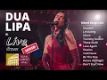 Dua Lipa Live from Royal Albert Hall - Mixed Songs Only Version
