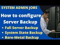 Windows server Backup and Restore System State Bare-Metal Step by Step Guide