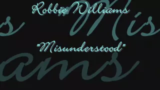 Download Robbie Williams - Misunderstood MP3