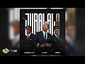 DJ Lace & MÖRDA & Thobani White - Jubalala (Official Audio)