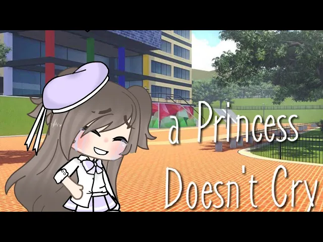 GLMV | Princess Doesn't Cry [old]