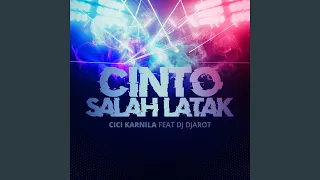 Download Cinto Salah Latak (feat. DJ Djarot) MP3