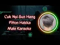 Cuk Nyi Sun Hang Male Karaoke Pitton Hakka