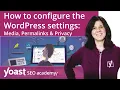 How to configure the WordPress settings Media Permalinks Privacy WordPress for beginners