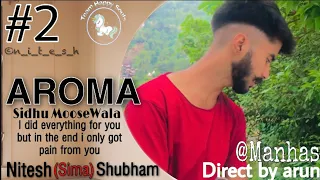aroma sidhu moosewala cover video by nitesh