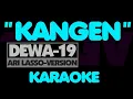Download Lagu KANGEN - DEWA 19. Karaoke. Dewa-19 Ari Lasso Version.