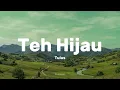 Teh hijau • Tulus (lyric music video)