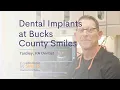 Dental Implants at Bucks County Smiles - Yardley PA Dentist