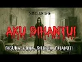 Download Lagu #228     AKU DIGUNA-GUNA, DITAKUTKAN, DIEKORI DAN.......(Singapura)