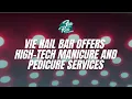 Vie Nail Bar offers high-tech manicure and pedicure services