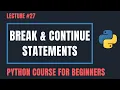 Break Continue Statements in Python - Python Tutorials For Beginners