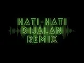 Download Lagu Hati-Hati dijalan Remix