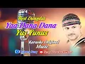 Download Lagu YAA DANA DANA YUS YUNUS || @sonykaraokeofficial ORIGINAL MUSIC