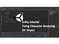 Unity - Character Controller Bouncing Down Slopes Fix