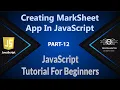 12 Creating Student MarkSheet Application In JavaScript JavaScript Tutorial JS