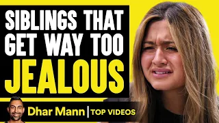 Siblings That Get Way Too Jealous Dhar Mann 