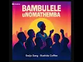 Bambulele uNomathemba (Gwijo Song) (feat. Gwijo Gang)