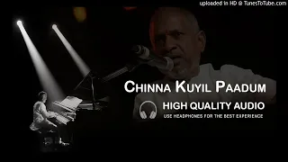 chinna kuyil paadum high quality audio song ilayaraja