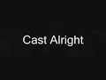Cast - Alright