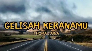 Download THOMAS ARYA - GELISAH KERANAMU (Lyric) MP3