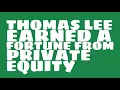 Thomas Lee 2017 Net worth