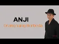 Lagu ORANG YANG BERBEDA | ANJI