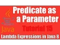 Predicate as Parameter - Lambda Expressions in Java 8