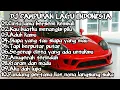 Download Lagu DJ CAMPURAN LAGU INDONESIA | DJ INDONESIA CAMPURAN