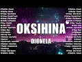 Oksihina - Dionela Nonstop 2024 - New Hits OPM Tagalog Love Songs 2024 Playlist - Marilag, Sining 🌹