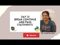Day 31 Python break continue pass statements Nested break loops Nested continue loops