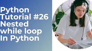 Python Tutorial - Python for Beginners in Hindi Nested while loop in Python