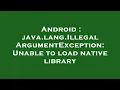 Android java lang IllegalArgumentException Unable to load native library