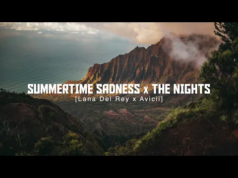 Download MP3 Summertime Sadness x The Nights (Lana Del Rey, Avicii) [Replica Mashup]