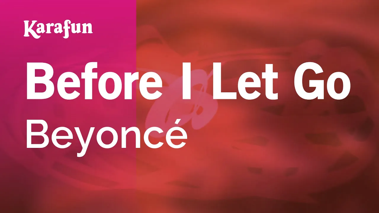 Before I Let Go - Beyoncé | Karaoke Version | KaraFun