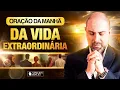 ORAÇÃO DA MANHÃ DA VIDA EXTRAORDINÁRIA - ORAÇÃO SALMO 91 - PAZ E PROVISÃO   @ViniciusIracet​