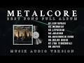 Download Lagu METALCORE BEST SONG ALBUM || INDONESIA METALCORE || AUDIO VERSION