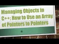 Managing Objects in C How to Use an Array of Pointers to Pointers