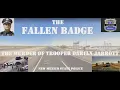 The Fallen Badge The Murder of Trooper Darian Jarrott