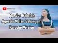 Lagu Mundur Bakalah - Agnesia Melan Sabangan - Ai Karaoke Version