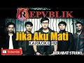 Download Lagu JIKA AKU MATI REPUBLIK KARAOKE HD | kerabat studio official